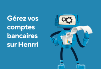 Nouveau : ajoutez plusieurs comptes bancaires sur Henrri